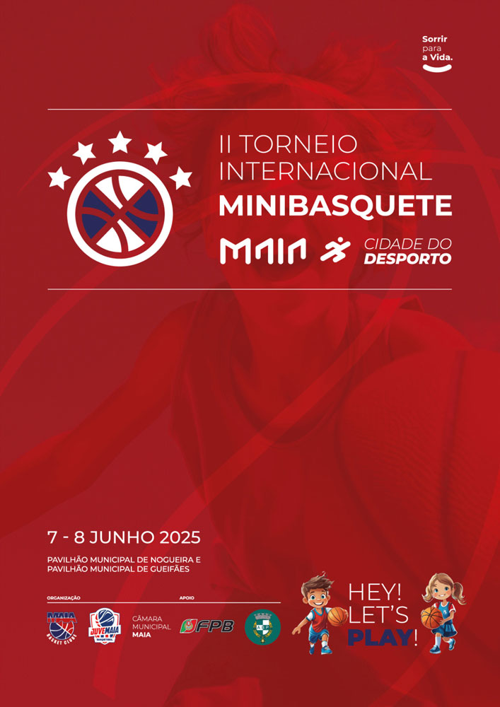 II Torneio Internacional de Minibasquete Maia Cidade do Desporto II Torneio Internacional de Minibasquete Maia Cidade do Desporto